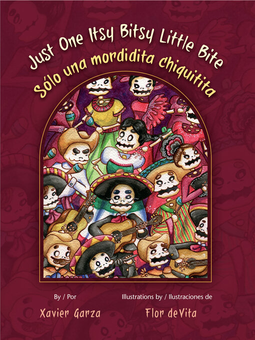 Title details for Just One Itsy Bitsy Little Bite / Sólo una mordidita chiquitita by Xavier Garza - Available